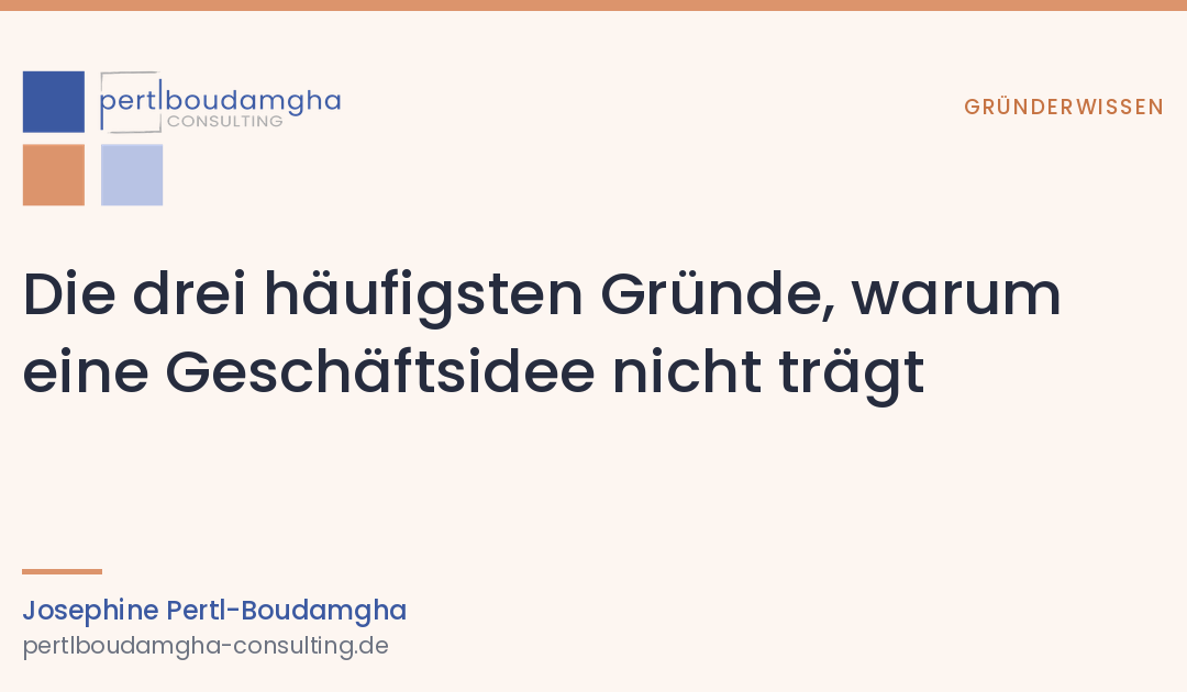 Warum eine Geschäftsidee nicht trägt – die drei häufigsten Gründe